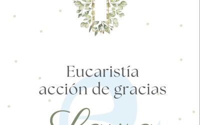 EUCARISTÍA ACCIÓN DE DE GRACIAS POR LAURA